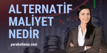 Alternatif Maliyet Nedir