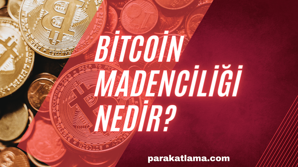 Bitcoin Madenciliği Nedir