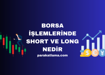 Borsa İşlemlerinde Short ve Long Nedir