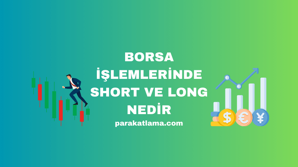 Short ve Long Arasındaki Farklar Nelerdir