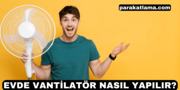 Evde Vantilatör Nasıl Yapılır