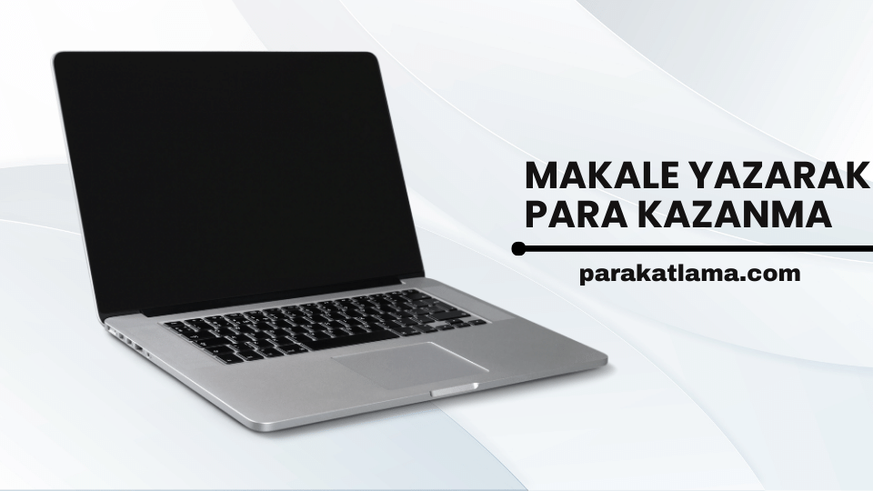 Makale Yazarak Para Kazanma