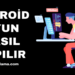 Android Oyun Nasıl Yapılır?