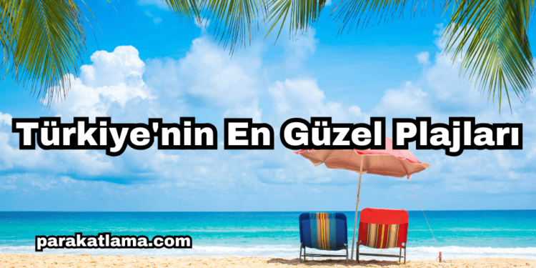 Türkiye'nin En Güzel Plajları