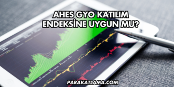 Ahes GYO Katılım Endeksine Uygun mu?