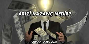 Arızi Kazanç Nedir?