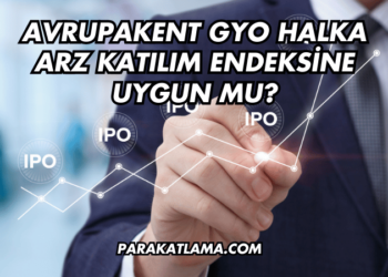 Avrupakent GYO Halka Arz Katılım Endeksine Uygun mu?
