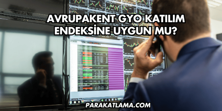 Avrupakent GYO Katılım Endeksine Uygun mu?