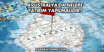 Avustralya'da Nelere Yatırım Yapılmalıdır?