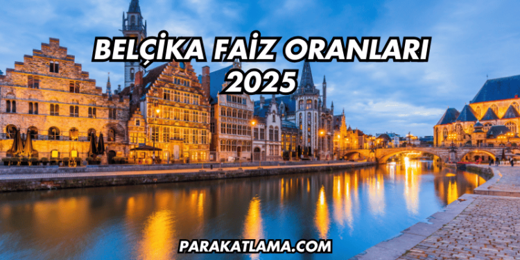 Belçika Faiz Oranları 2025