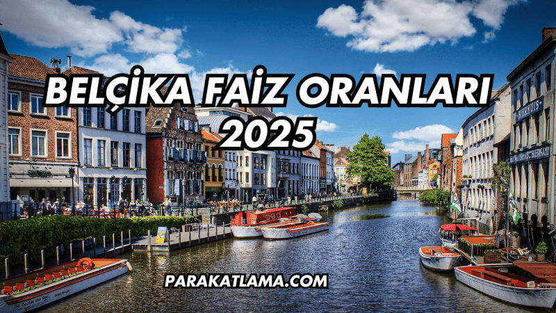 Belçika Faiz Oranları 2025
