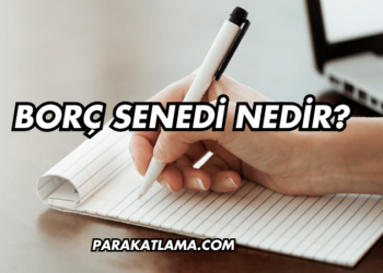 Borç Senedi Nedir?