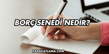 Borç Senedi Nedir?