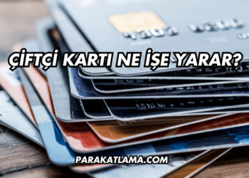 Çiftçi Kartı Ne İşe Yarar?