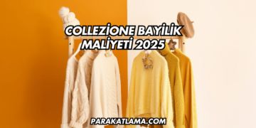 Collezione Bayilik Maliyeti 2025