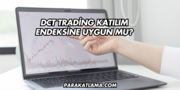 DCT Trading Katılım Endeksine Uygun mu?