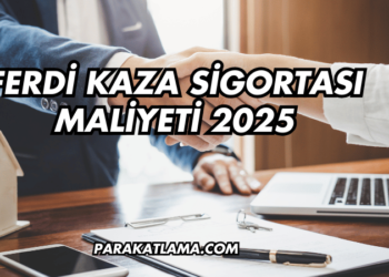 Ferdi Kaza Sigortası Maliyeti 2025