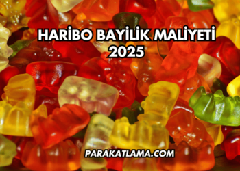 Haribo Bayilik Maliyeti 2025