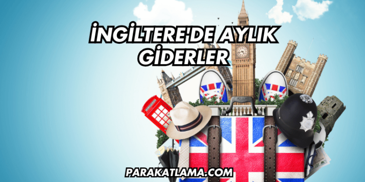 İngiltere'de Aylık Giderler