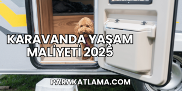 Karavanda Yaşam Maliyeti 2025