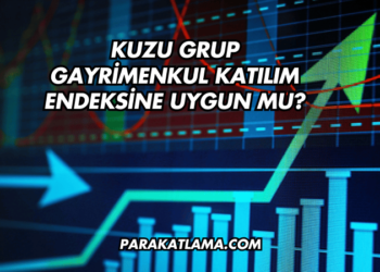 Kuzu Grup Gayrimenkul Katılım Endeksine Uygun mu?