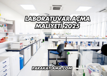 Laboratuvar Açma Maliyeti 2025
