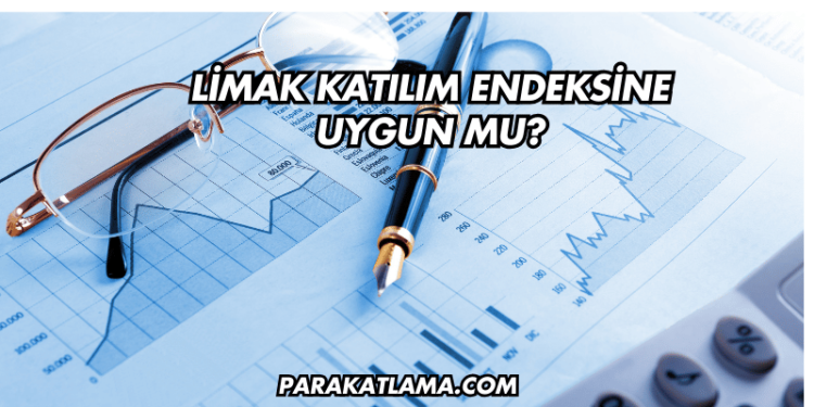 Limak Katılım Endeksine Uygun mu?