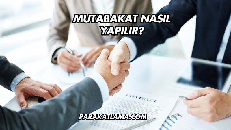 Mutabakat Nasıl Yapılır?