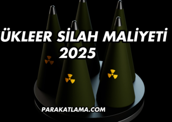 Nükleer Silah Maliyeti 2025