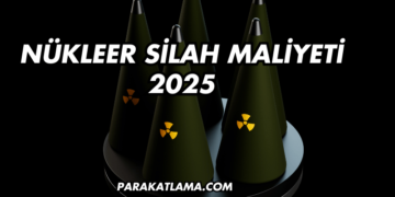 Nükleer Silah Maliyeti 2025