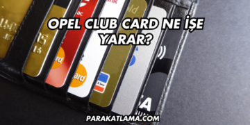 Opel Club Card Ne İşe Yarar?