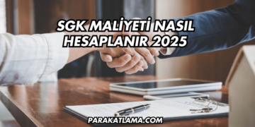 SGK Maliyeti Nasıl Hesaplanır 2025
