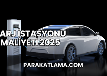 Şarj İstasyonu Maliyeti 2025