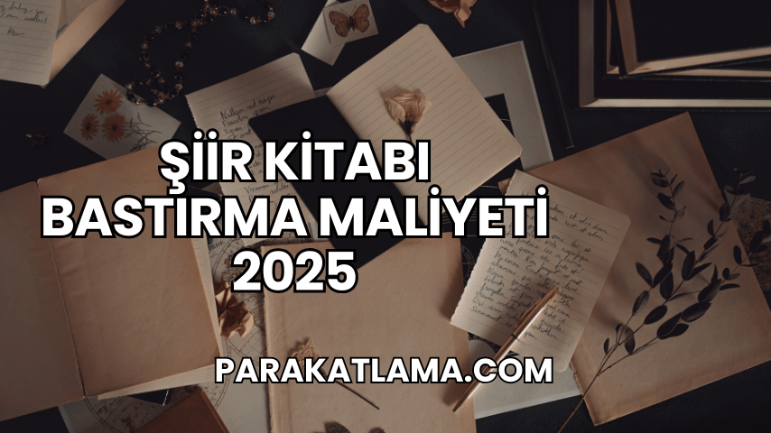 Şiir Kitabı Bastırma Maliyeti 2025