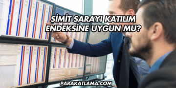 Simit Sarayı Katılım Endeksine Uygun mu?