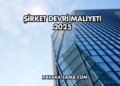 Şirket Devri Maliyeti 2025