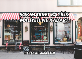 Şok Market Bayilik Maliyeti Ne Kadar?