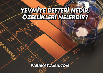 Yevmiye Defteri Nedir, Özellikleri Nelerdir?