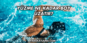 Yüzme Ne Kadar Boy Uzatır?