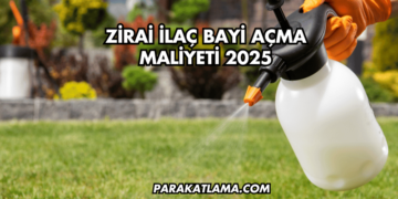 Zirai İlaç Bayi Açma Maliyeti 2025