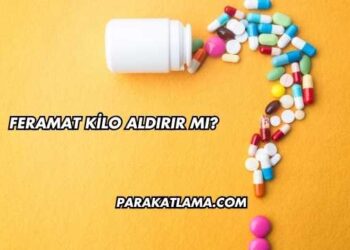 Feramat Kilo Aldırır mı?