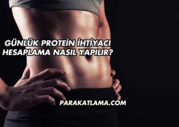 Günlük Protein İhtiyacı Hesaplama Nasıl Yapılır?