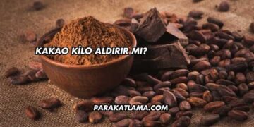 Kakao Kilo Aldırır mı?