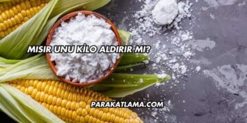 Mısır Unu Kilo Aldırır mı?