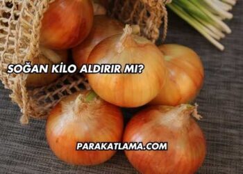 Soğan Kilo Aldırır mı?