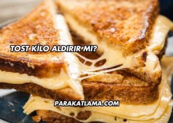 Tost Kilo Aldırır mı?