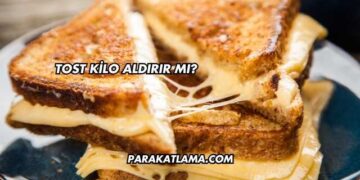 Tost Kilo Aldırır mı?