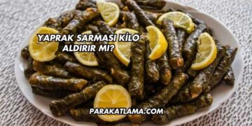 Yaprak Sarması Kilo Aldırır mı?