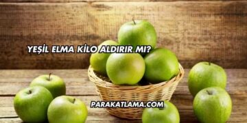 Yeşil Elma Kilo Aldırır mı?