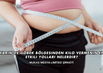 Karın ve Göbek Bölgesinden Kilo Vermenin En Etkili Yolları Nelerdir?